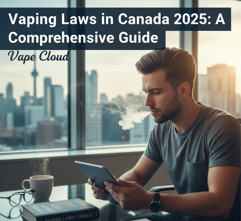 Vaping-Laws-in-Canada-2025-A-Comprehensive-Guide-Vape-Cloud Vape Cloud